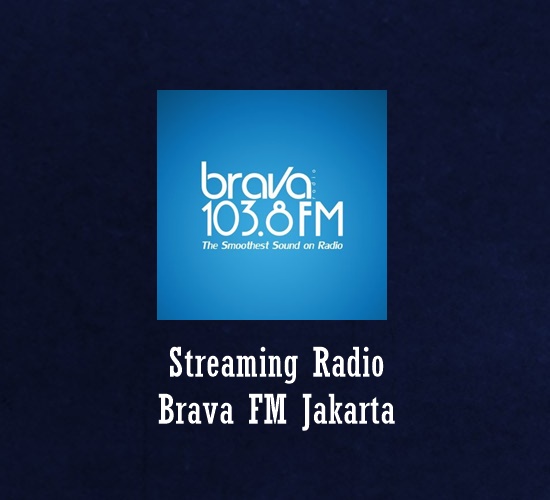 Brava Radio FM Jakarta