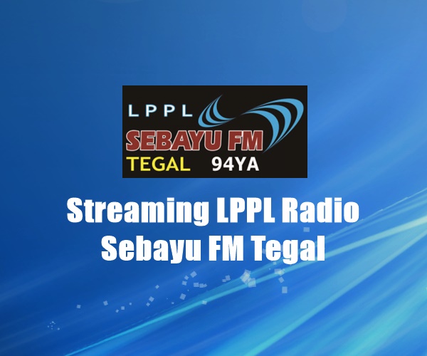 LPPL Radio Sebayu FM Tegal