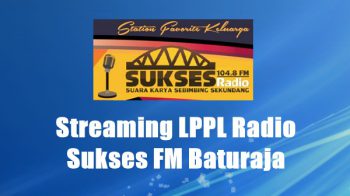 LPPL Radio Sukses FM Baturaja
