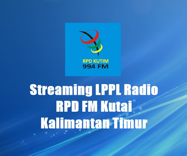 LPPL Radio RPD FM Kutai Kalimantan Timur